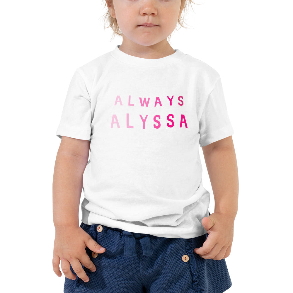 ALWAYS ALYSSA Toddler Unisex Tee - AA