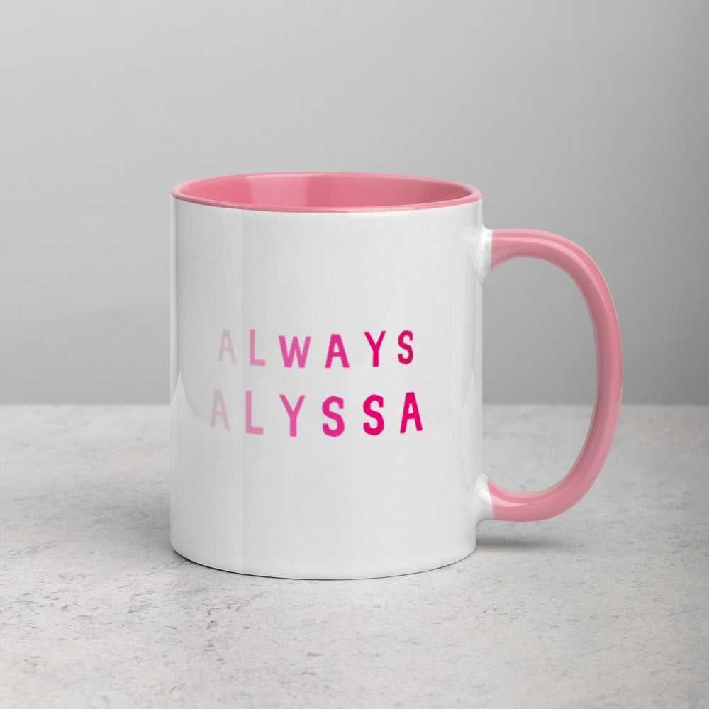 ALWAYS ALYSSA Mug with Color Inside - AA